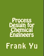 Process Design for Chemical Engineers