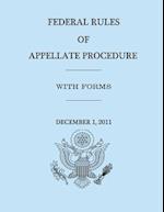 Federal Rules of Appellate Procedure - With Forms - December 1, 2011