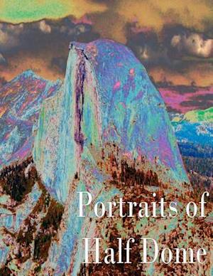 Portraits of Half Dome