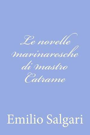 Le Novelle Marinaresche Di Mastro Catrame