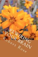 Rewiring Your Brain