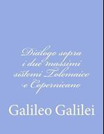 Dialogo Sopra I Due Massimi Sistemi Tolemaico E Copernicano