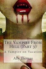 The Vampire from Hell (Part 3) - A Vampire on Vacation