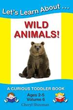 Let's Learn About...Wild Animals!