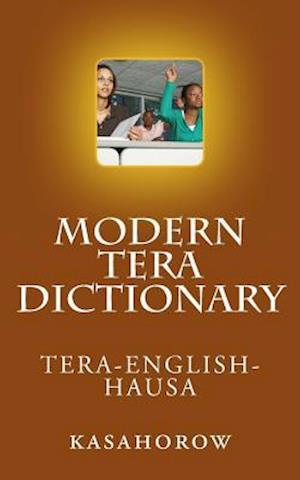 Modern Tera Dictionary: Tera - English - Hausa