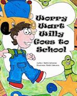 Worry Wart Willy Goes to School