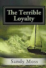 The Terrible Loyalty