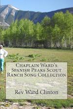 Chaplain Ward's Spanish Peaks Scout Ranch Song Collection