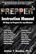 Prepper's Instruction Manual: 50 Steps to Prepare for any Disaster 