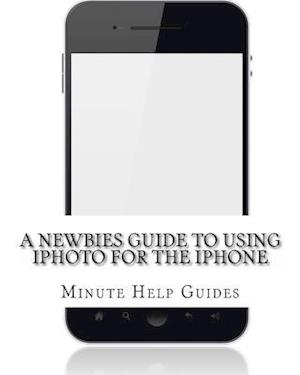 A Newbies Guide to Using iPhoto for the iPhone