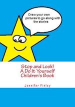 Stop and Look! a Do It Yourself Children's Book