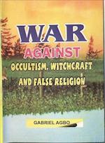 War against Occultism, Witchcraft and False Religion