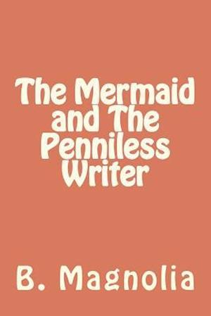 The Mermaid and the Penniless Writer