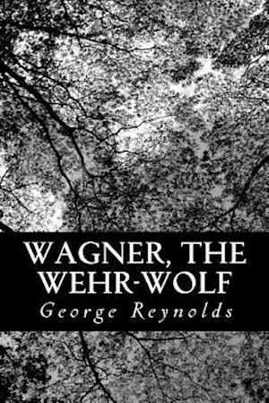 Wagner, the Wehr-Wolf