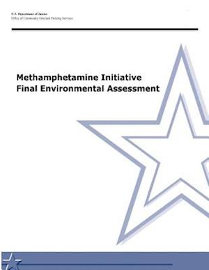 Methamphetamine Initiative Final Environmental Assessment