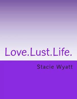 Love.Lust.Life.