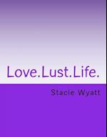 Love.Lust.Life.