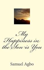 My Happiness in the Son Is You