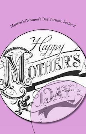 Mother's/Women's Day Sermon Series S