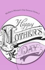 Mother's/Women's Day Sermon Series S