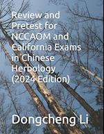 Review and Pretest for Nccaom and California Exams in Chinese Herbology