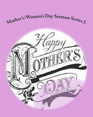 Mother's/Women's Day Sermon Series L