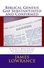 Biblical Genesis Gap Substantiated and Confirmed