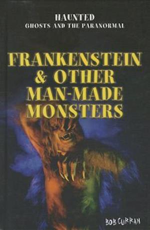 Frankenstein & Other Man-Made Monsters