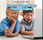 Don't Share Your Plans Online
