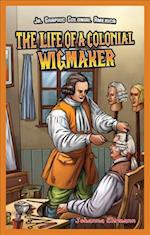 The Life of a Colonial Wigmaker