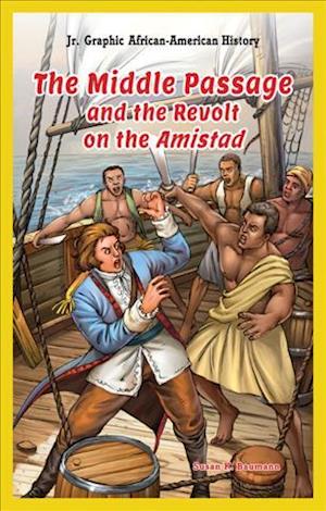 The Middle Passage and the Revolt on the Amistad