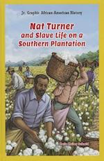 Nat Turner and Slave Life on a Southern Plantation