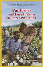 Nat Turner and Slave Life on a Southern Plantation