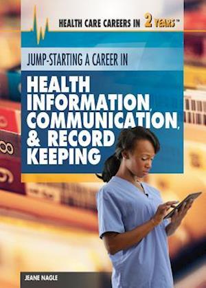 Jump-Starting a Career in Health Information, Communication & Record Keeping