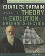 Charles Darwin and the Theory of Evolution by Natural Selection