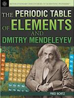 The Periodic Table of Elements and Dmitry Mendeleyev