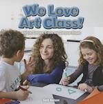 We Love Art Class!