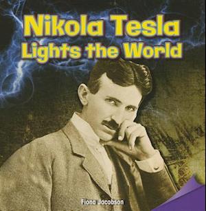 Nikola Tesla Lights the World