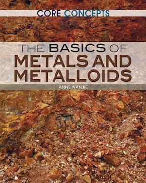 The Basics of Metals and Metalloids