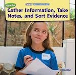 How to Gather Information, Take Notes, and Sort Evidence