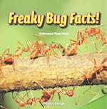Freaky Bug Facts!