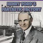 Henry Ford's Fantastic Factory