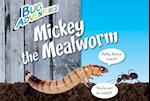 Mickey the Mealworm