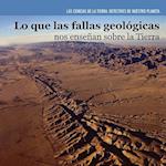 Lo Que Las Fallas Geologicas Nos Ensenan Sobre La Tierra (Investigating Fault Lines)