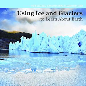 Investigating Ice and Glaciers