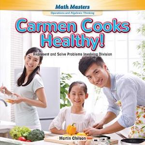 Carmen Cooks Healthy!