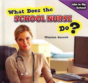 What Does the School Nurse Do?