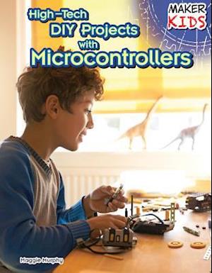 High-Tech DIY Projects with Microcontrollers