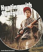 Hunting with Shotguns