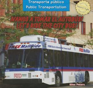 ¡Vamos a Tomar El Autobús! / Let's Ride the City Bus!